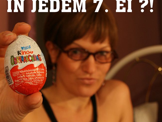 Jedes 7. Ei !!!