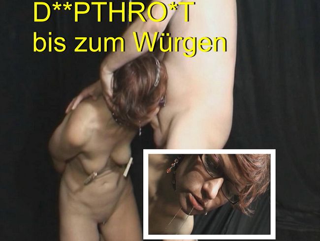 Throaten bis zum Spucken